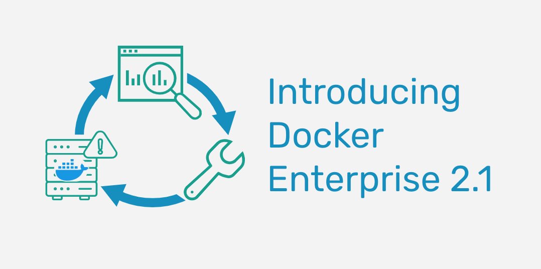 Docker's tweet photo. Big News! Introducing #Docker Enterprise 2.1 - additional #Windows Server support, new out-of-the box dashboards and enhanced security and compliance https://t.co/XCk9WbcBTE https://t.co/4B7yYOagFq