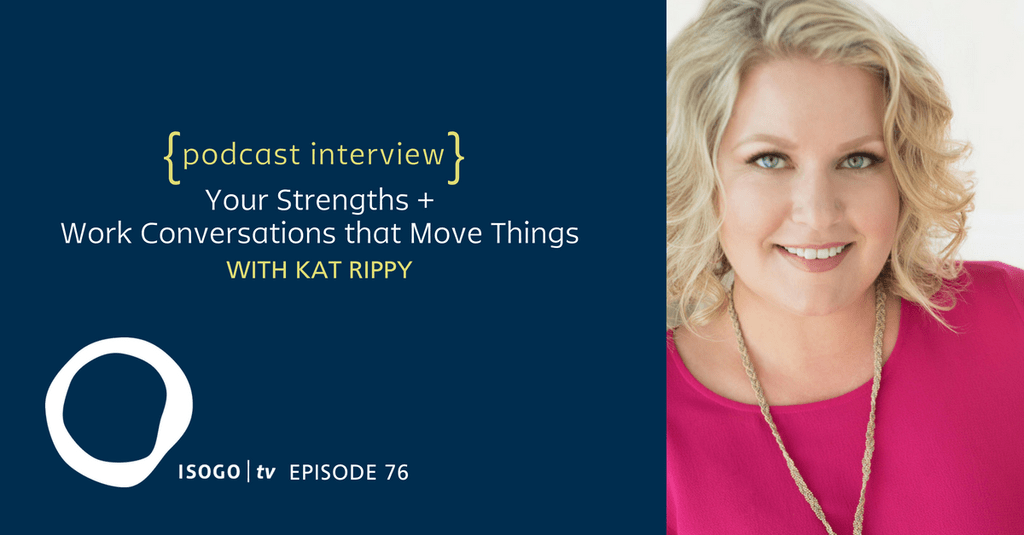 IsogoStrong's tweet image. ITV 76 | Your Strengths + Work Conversations that Change Everything {Interview :: Kat Rippy} isogostrong.com/strengths-isog…