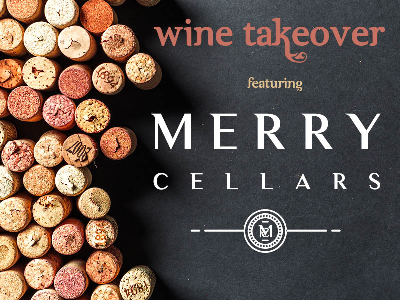 Join us for our Wine Takeover TODAY from 4-8pm
With price giveaways, 30% off Merry Cellars wine bottles and the opportunity to meet their team it is the perfect night out! Bring your friends for a great time!