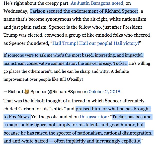 Notorious neo-Nazi Richard Spencer LOVES Carlson for raising "the specter of nationalism, national disintegration, and anti-white hatred — often implicitly and increasingly explicitly.”I wonder why that is.   https://www.washingtonpost.com/blogs/erik-wemple/wp/2018/10/03/tucker-carlson-earns-endorsement-from-white-nationalist-richard-spencer/