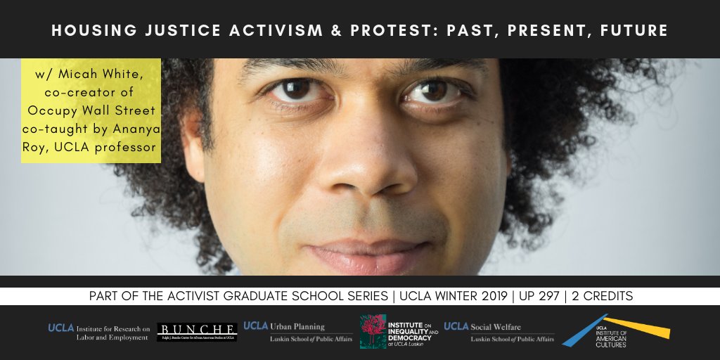 📚To @UCLA grad students: OPEN ENROLLMENT is TODAY for our #ChallengeIneq WINTER '19 GRAD COURSE,'Housing Justice Activism & Protest: Past, Present, Future,' w/@beingMicahWhite, co-creator of @OccupyWallSt & @ananyaUCLA ✍️PTE: challengeineq@luskin.ucla.edu #ActivistGraduateSchool