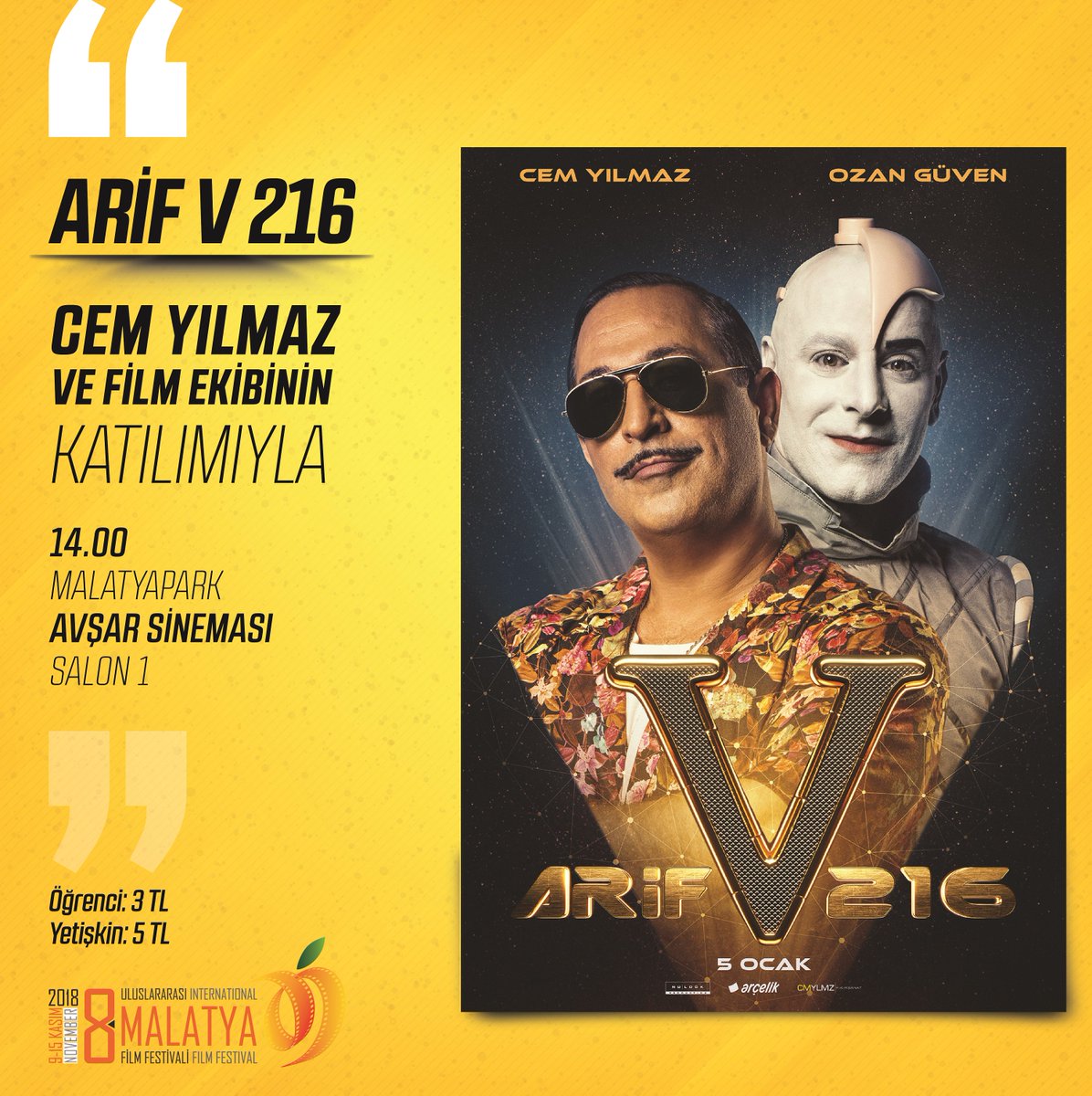 Arif V 216

Cem Yılmaz ve Film Ekibinin Katılımıyla
14.00
Malatyapark Avşar Sineması Salon 1