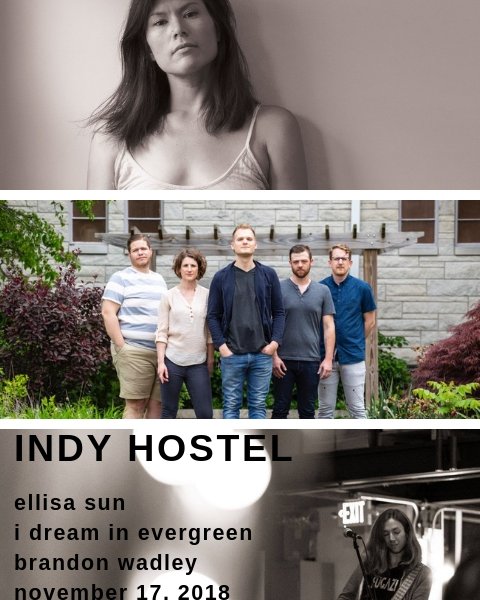 Have an ear for some great music for the soul. Come to Indy Hostel November 17, 2018 to hear Ellisa Sun, I Dream In Evergreen, and Brand Wadley. Music starts at 7pm.