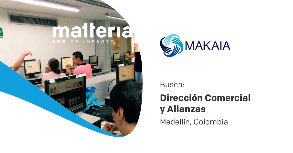 #Medellin #Colombia #ADNdeimpacto
Liderazgo + Capacidad comercial + Motivación por potenciar capacidades para el desarrollo social. 
<a href="/Makaiaorg/">MAKAIA</a> busca: Dirección Comercial y Alianzas vía <a href="/matteria_/">matteria</a> 
Postulaciones: goo.gl/C3VqKV