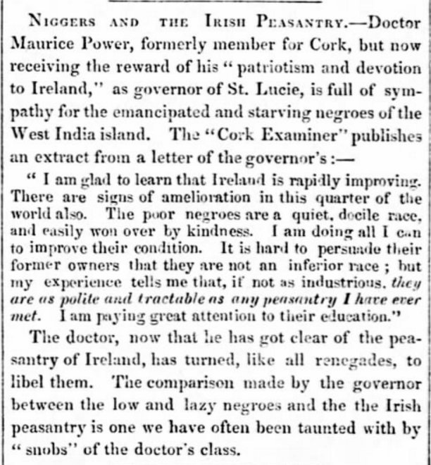 Like today, white supremacy could be adopted by people in Ireland who never spent time in the U.S., e.g. see the racism of the editor of the Waterford News (1853) when he rejected a comparison between the impoverished Irish & the former slaves in the West Indies as being "libel"