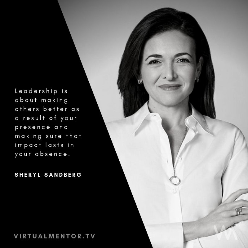 Virtual Mentor on Twitter: ""Leadership is abut others better as a result of your presence and making sure that impact lasts in your absence." Sheryl Sandberg #Inspiration #InspirationalQuotes #Motivation #MotivationalQuotes #VirtualMentor #