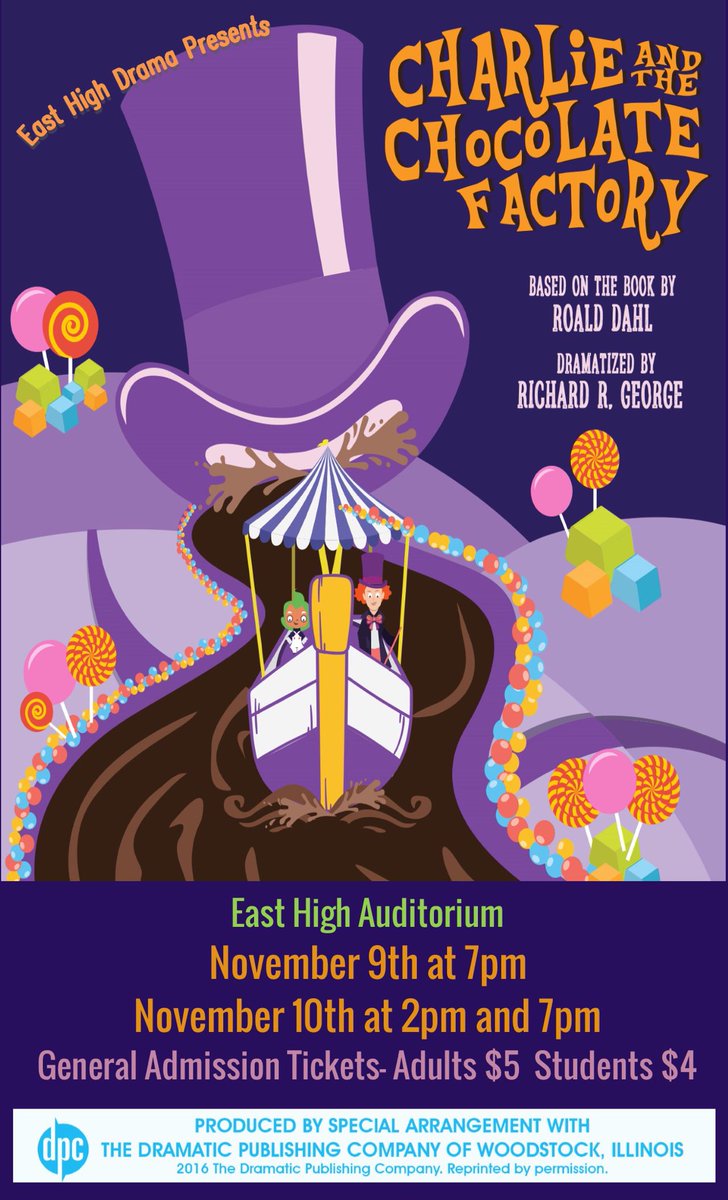 The East High Auditorium will be warm tonight and Saturday for The play Charlie and the Chocolate Factory!