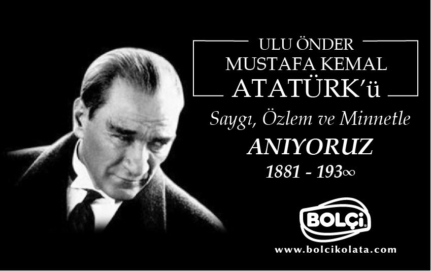 Vefatının 80.yıl dönümünde Ulu önderimiz Gazi Mustafa Kemal Atatürk'ü sevgi,saygı ve özlemle anıyoruz.  #10kasım         bolcikolata.com