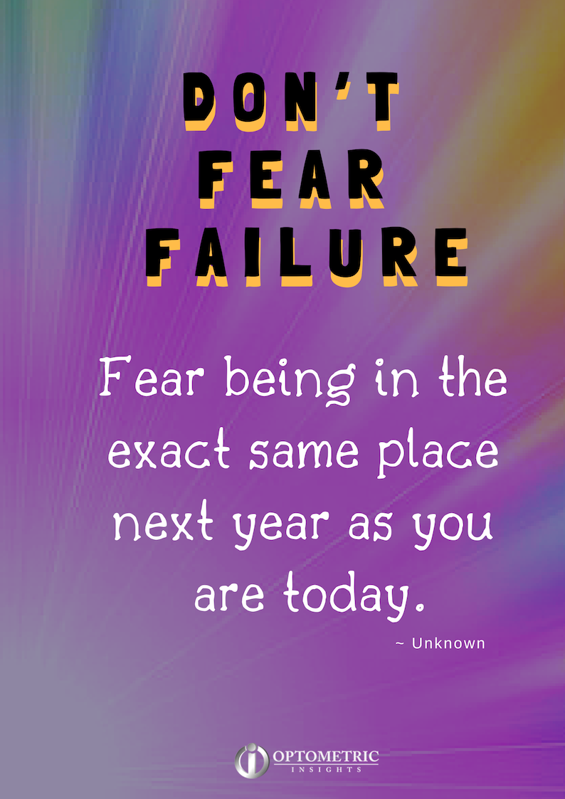 davekading's tweet photo. "Don’t fear failure. Fear being in the exact same place next year as you are today." ~ Unknown
#AccelerateSuccess #OptometricInsights https://t.co/ow0mXr8GG7