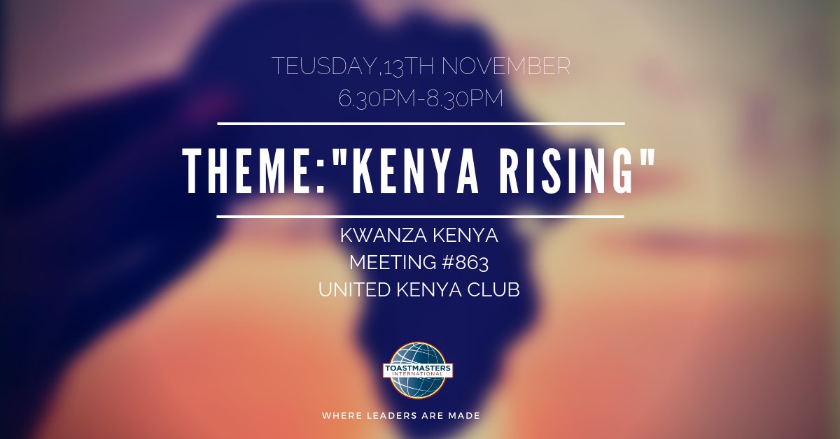 Kwanza Kenya Toastmasters Club (@kwanzakenyatm) on Twitter photo Welcome to Kwanza Kenya meeting #863 at <a href="/UnitedKenyaClub/">United Kenya Club</a> from 6.30PM on Tue,13th Nov. Theme is "Kenya Rising" Welcome to Kwanza Kenya meeting #863 at <a href="/UnitedKenyaClub/">United Kenya Club</a> from 6.30PM on Tue,13th Nov. Theme is "Kenya Rising"