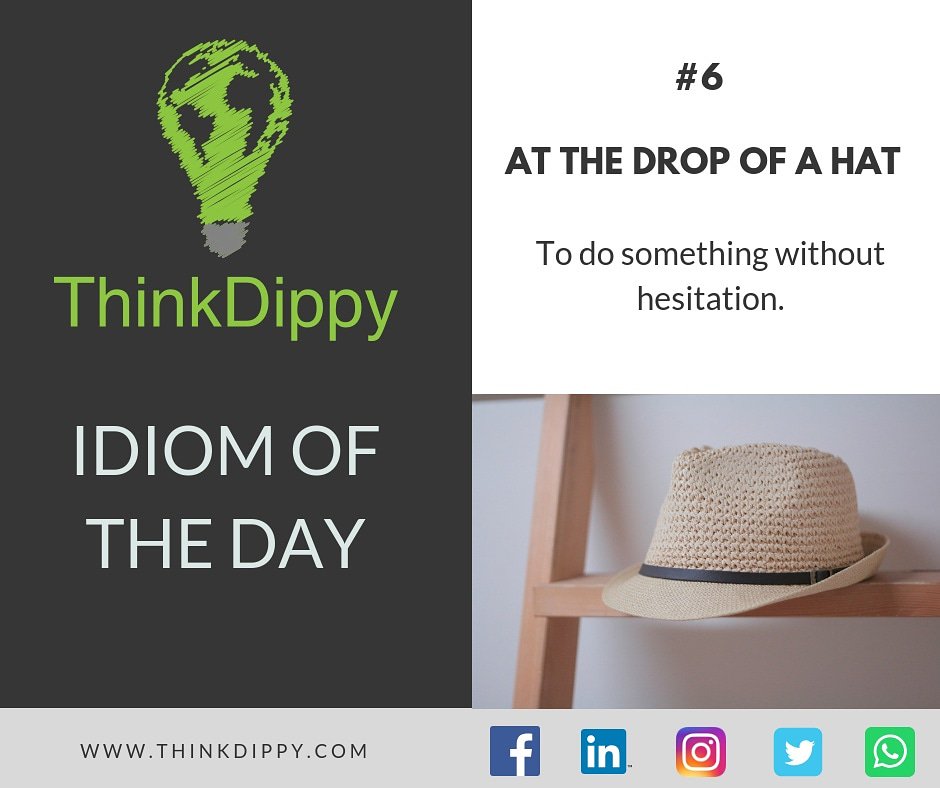 ThinkDippy's tweet image. IDIOM OF THE DAY #6! #thinkdippythinkdifferent 👩‍🏫🇬🇧👨‍🏫😃