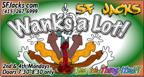 SFJacks's tweet image. Wanks a Lot!
SF Jacks! 
Monday, November 12 &amp;amp; 26, 2018
Doors 7:30-8:30 PM only -- Play longer!
See The Thing Itself!