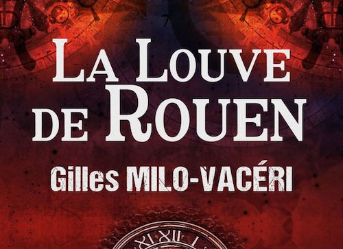 Gilles MILO-VACERI : La louve de #Rouen @AnitaBerchenko is.gd/y8PZJO Le SRPJ réclame le commandant Gerfaut, car des meurtres barbares terrorisent #Rouen. #Normandie #ÉditionsDu38 #GillesMILOVACERI