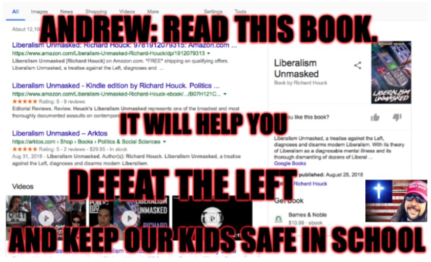 Scott Torrellas (@torrellasscott) on Twitter photo <a href="/AndrewPollackFL/">Andrew Pollack</a> Deus Vult Andrew
My friend Richard Houck wrote a great book entitled Liberalism Unmasked on EXACTLY this subject. Read it and be armed, it's well researched and cited and will DEFINITELY help you in your vital advocacy work. May God Bless the soul of your eternal angel Meadow. <a href="/AndrewPollackFL/">Andrew Pollack</a> Deus Vult Andrew
My friend Richard Houck wrote a great book entitled Liberalism Unmasked on EXACTLY this subject. Read it and be armed, it's well researched and cited and will DEFINITELY help you in your vital advocacy work. May God Bless the soul of your eternal angel Meadow.
