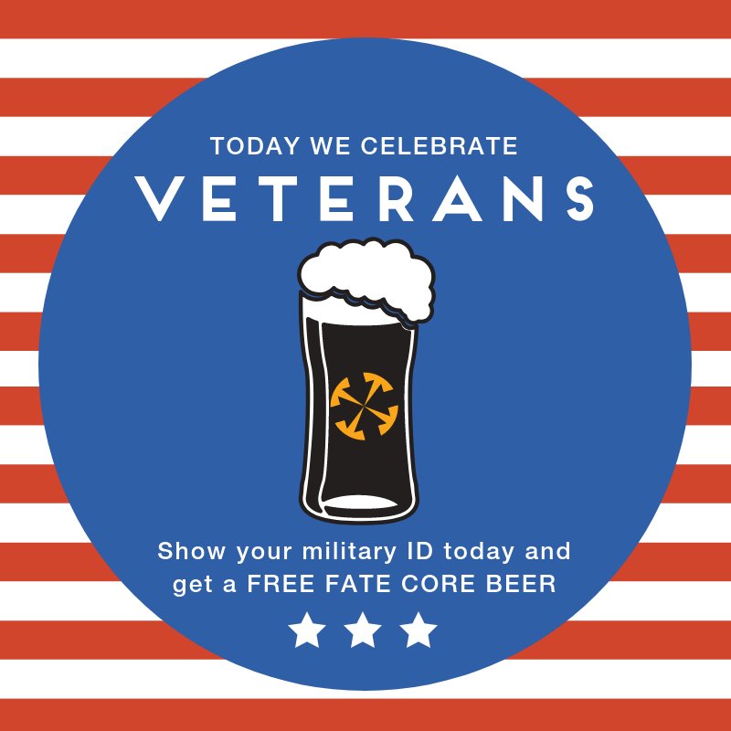 We support our veterans. Show your military ID today and get a FREE FATE CORE BEER. Thank you for your service. 

#veteransday
#freebeer
#thankyou