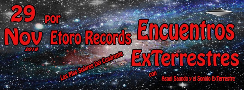 29 Nov - #EncuentrosExTerrestres por <a href="/EtoroRecords/">Etoro Records</a>