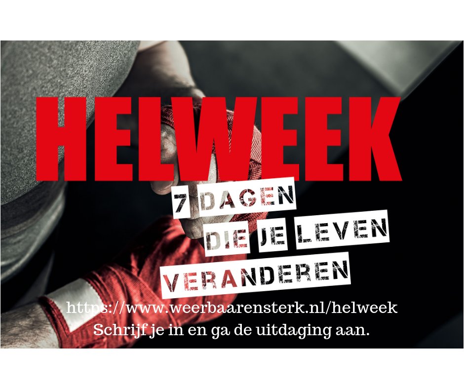 Haal het maximale uit jezelf en deze week. 
Schrijf je in op weerbaarensterk.nl/helweek