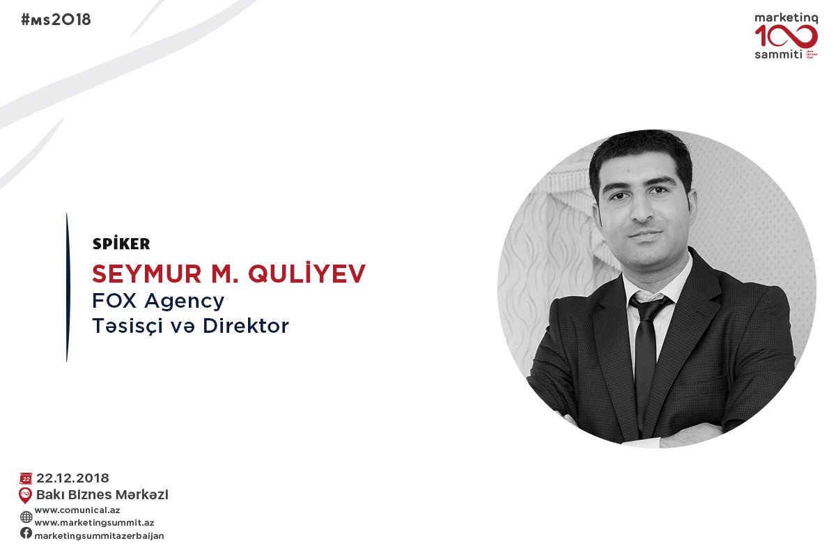 SummitMarketing's tweet photo. Marketinq Sammitinin Azərbaycandan olan Spikeri!

Seymur M. Guliyev (PhD.c.)
"Fox" Digital Agency, Təsisçi

📌 Bakı Biznes Mərkəzi, 22 Dekabr! 
🖍 Facebook - İnbox
/marketingsummitazerbaijan 
📌 https://t.co/6TExpuuvdZ

*İştirak ödənişsizdir. 
#ms2018 https://t.co/U3mOYKTYXh
