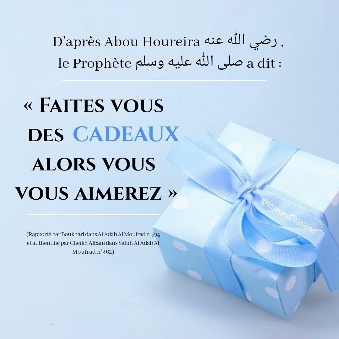Images_citations_islamiques on X:  Faites vous des cadeaux alors vous  vous aimerez  #islam #cadeaux #muslims #muslimah #hadith   / X