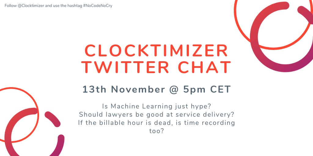 Clocktimizer's tweet image. One more day to go until our #NoCodeNoCry Twitter chat! We will be chatting about the hype surrounding #MachineLearning &amp;amp; #AI, the evolving role of #lawyers and the billable hour. Make sure you join us at 5pm CET. bit.ly/2zrh61r