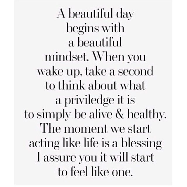 Waking Up Is A Blessing Quotes Pss Detroit On Twitter: ""A #Beautiful Day Begins With A Beautiful  #Mindset. When You Wake Up, Take A Second To Think About What A #Priviledge  It Is To Simply Be #Alive & #