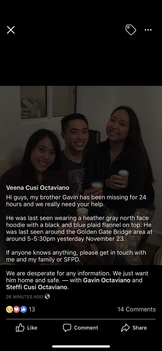 _Maarleeeneee's tweet image. PLEASE READ! My cousin Gavin has been missing for over 24 hours now. He was least seen around the Golden Gate Bridge Area around 5:30pm November 23. Please if anyone has seen him please let us know. PLEASE RETWEET AND SHARE THIS POST. I just want my cousin back home safe 🙏🏻😔