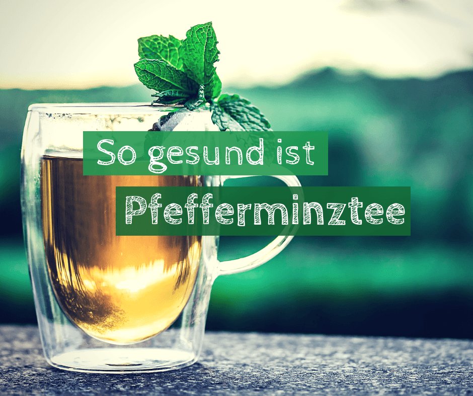 Der gesunde Kräutertee: Pfefferminztee | Ab heute gesund! buff.ly/2SW3dkU