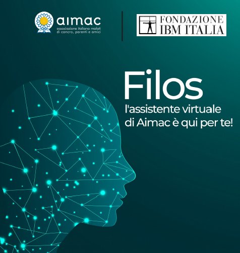 aimac_it's tweet photo. @GGRecchia @IBMWatson @FondazioneIBM @IBMItalia @galantegiovanna @webagnus @MarcoCavasassi @InsControCancro @EIannelli @favo_it @AIOMtweet @francescoscag13 #Filos compie i primi passi, un grande impegno di #AimacPerTe con @FondazioneIBM per informare H24 i #malati di #cancro e #Caregiver su #diritti e #tutele x #invalidità e #handicap e permessi e congedi sul #lavoro. #FilosPerTe è il 1° #chatbot #AI al servizio del volontariato https://t.co/ZXSJgpfZmD