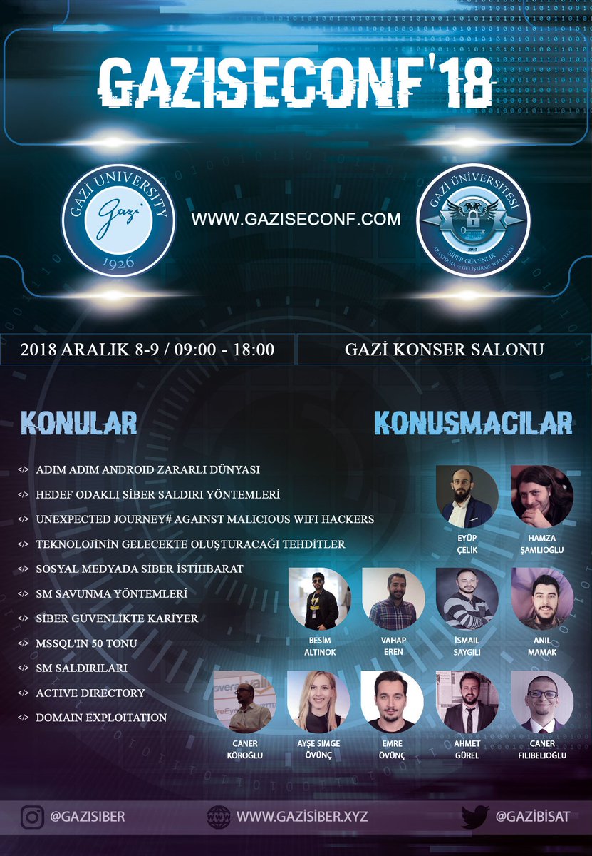 GaziSiber (@gazisiber) on Twitter photo SON 12 GÜN...
Siber Güvenlik Dünyası Gazi Üniversitesi’nde buluşuyor. Bu muhteşem etkinlikte yerinizi ayırtmayı unutmayın. (Kayıt için gaziseconf.com adresini ziyaret edebilirsiniz. )
<a href="/gaziseconf18/">GAZİSECONF18</a>
gaziseconf.com
gazisiber.xyz SON 12 GÜN...
Siber Güvenlik Dünyası Gazi Üniversitesi’nde buluşuyor. Bu muhteşem etkinlikte yerinizi ayırtmayı unutmayın. (Kayıt için gaziseconf.com adresini ziyaret edebilirsiniz. )
<a href="/gaziseconf18/">GAZİSECONF18</a>
gaziseconf.com
gazisiber.xyz