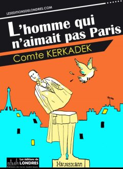 editionslondres's tweet photo. #venteflash aujourd'hui pour "L'homme qui n'aimait pas Paris" @Comte_Kerkadek : une prison ultra-secrète et un projet radical : https://t.co/XLT1XXnKbJ https://t.co/ubjSBPlfDT