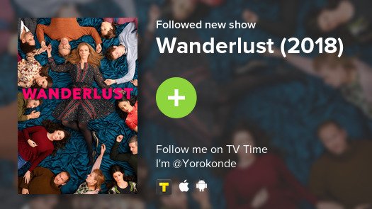 YOROKONDE_'s tweet photo. I just added Wanderlust (2018) to my library! #tvtime https://t.co/6HjmofYVBC https://t.co/IBSSZMuZ68