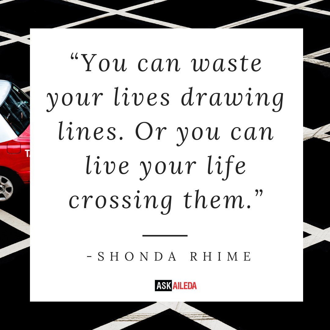 Candy_Vonk's tweet photo. RT @askaileda "“You can waste your #lives drawing lines. Or you can live your #life crossing them.” --Shonda Rhimes #quote
#coaching #personaldevelopment #leadership #motivation #breakthrough #crosslines #success #weekend https://t.co/CO6HrmIv50" https://t.co/YDL6RhoCOM