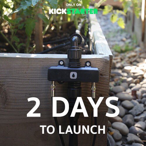 2 days to launch! #kickstarter #smartechnology #dripirrigation #pdx