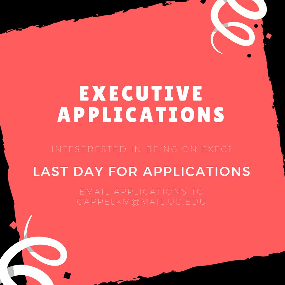 REMINDER: TODAY is the LAST day for executive member applications! Please email any inquiries and completed applications (found in the meeting minute emails sent out) to kappelcm@mail.uc.edu
