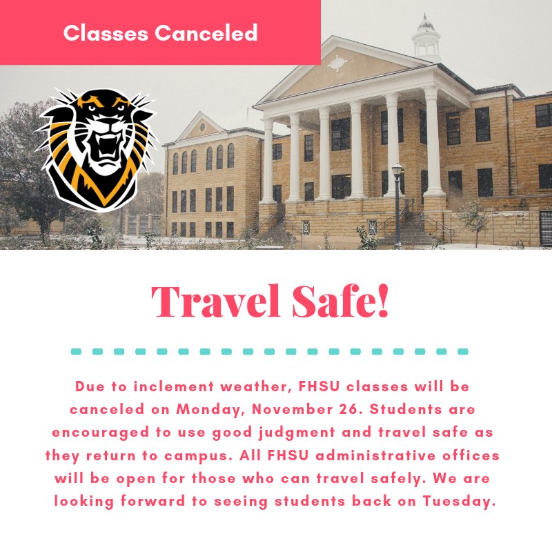 FortHaysState's tweet image. Due to inclement weather, on-FHSU will be canceled on Monday, November 26. Students are encouraged to use good judgement and travel safe as they return to campus. All FHSU administrative offices will be open for those who can travel safely.