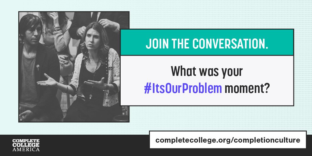 CompleteCollege's tweet photo. Improving student success begins with higher education leaders believing #ItsOurProblem to solve. When did you decide to own the results and make completion a priority? #CompletionCulture https://t.co/3SudsOdMCV