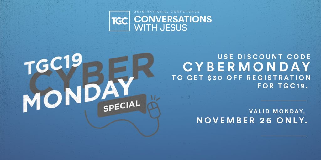 TGC's tweet photo. #CyberMonday deal: $30 off #TGC19 conference registration with discount code CYBERMONDAY. Valid for use on Monday only! Register at https://t.co/653xCL9qTL. https://t.co/m8CBH1Am5I