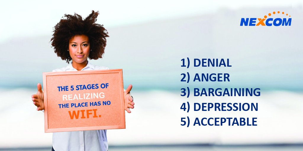 NexcomK's tweet photo. The 5 stages of realizing the place has no Wifi!
1)Denial 
2) Anger 
3) Bargaining 
4) Depression 
5) Accepatable

#Wifi #Internet #Monday https://t.co/AkGt2bR5XT