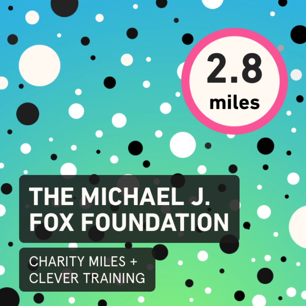 2.8 <a href="/CharityMiles/">Charity Miles</a> for <a href="/MichaelJFoxOrg/">michaeljfox.org</a>. Thx @CleverTraining for sponsoring me!