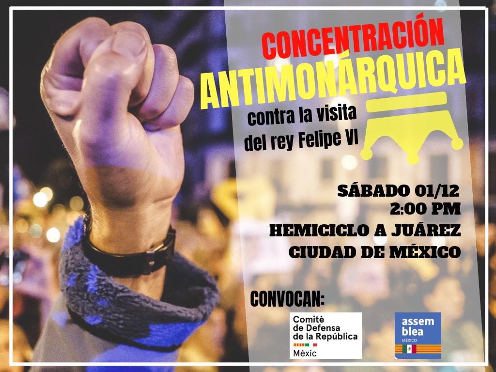Contra la visita del rey Felipe VI en México. Este sábado 01/12 a las 2:00 pm Hemiciclo a Juárez .