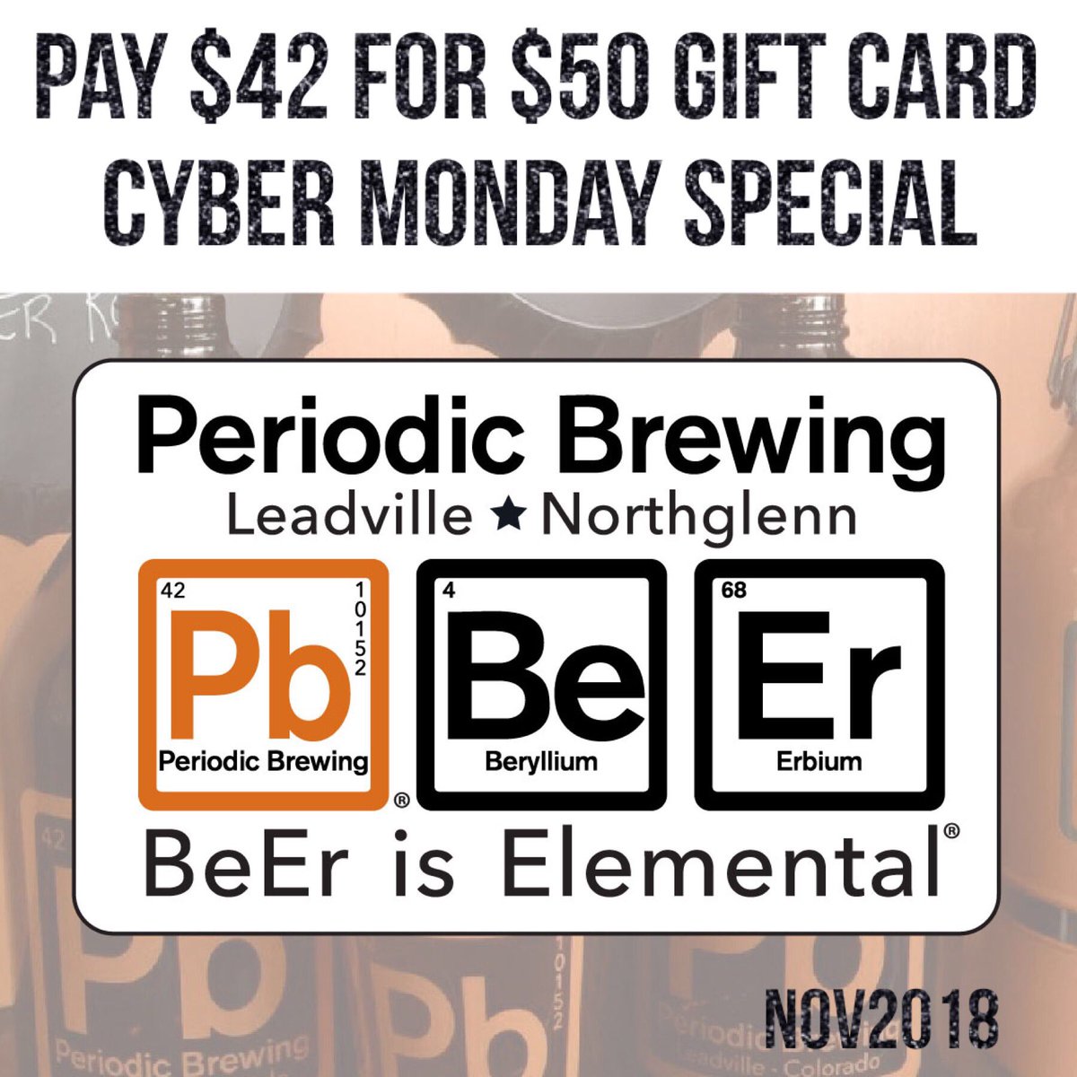 PeriodicBrewing's tweet photo. Pb Cyber Monday Special. Pay $42 for a $50 Gift Card online or on-site brewery location. Stock up on gift cards for your favorite craft beer fans! Online Link: https://t.co/VezycKqMzv
#cybermonday #craftbeer #pbisgoodbeer #leadville #northglenn #thornton #colocraftbeer https://t.co/rQ0gHxVNkk