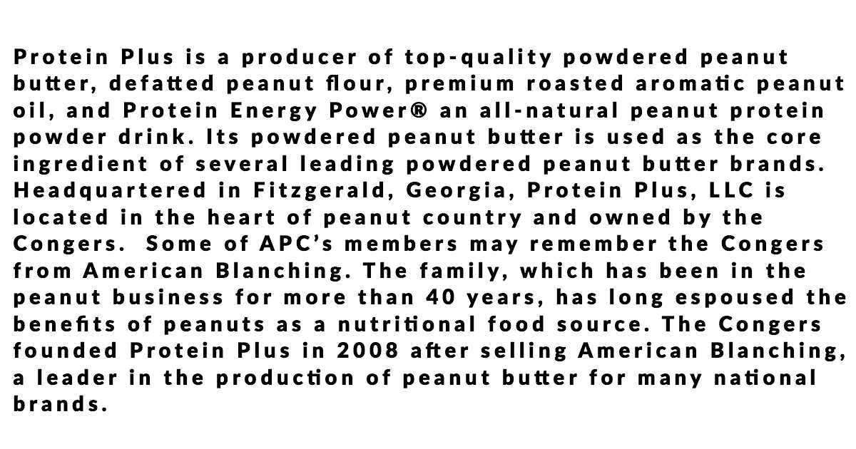 pnutsusa's tweet image. Protein Plus is one of our newest members.  You can meet them at the New Member Networking Events at our upcoming 2018 Winter Conference in Atlanta. @proteinplusllc #2018APCWC #APC2018
