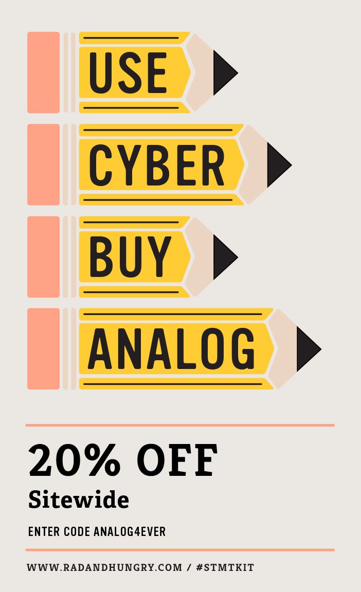 Use Cyber, Buy Analog – 20% off sitewide! Offer ends tonight Nov 26th at 11:59pm!