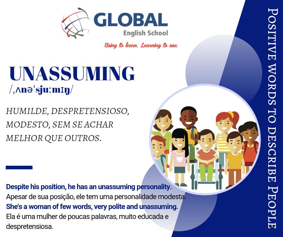 globalenglishLS's tweet photo. Se você tem as 15 qualidades mencionadas nos últimos posts dessa série, precisa aprender uma qualidade essencial. A última palavra das Positive Words to Describe People é unassuming, que significa ser humilde. Marque aqui aquela pessoa que você admira, mas é unassuming. https://t.co/ocEcfQNEmN