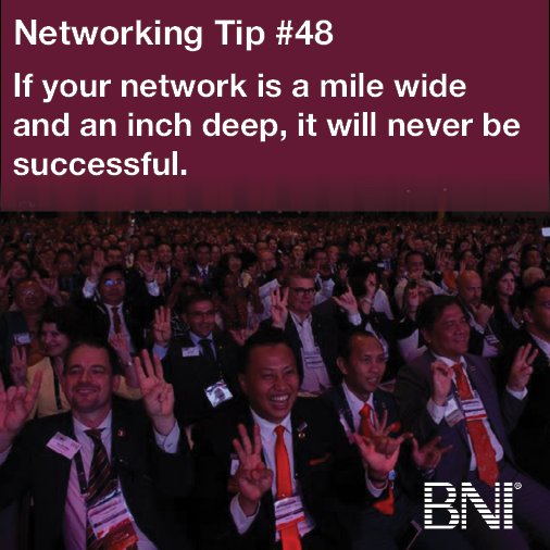 Networking Tip #48:  The quality of the connections you form is much more significant than the quantity of connections you make.