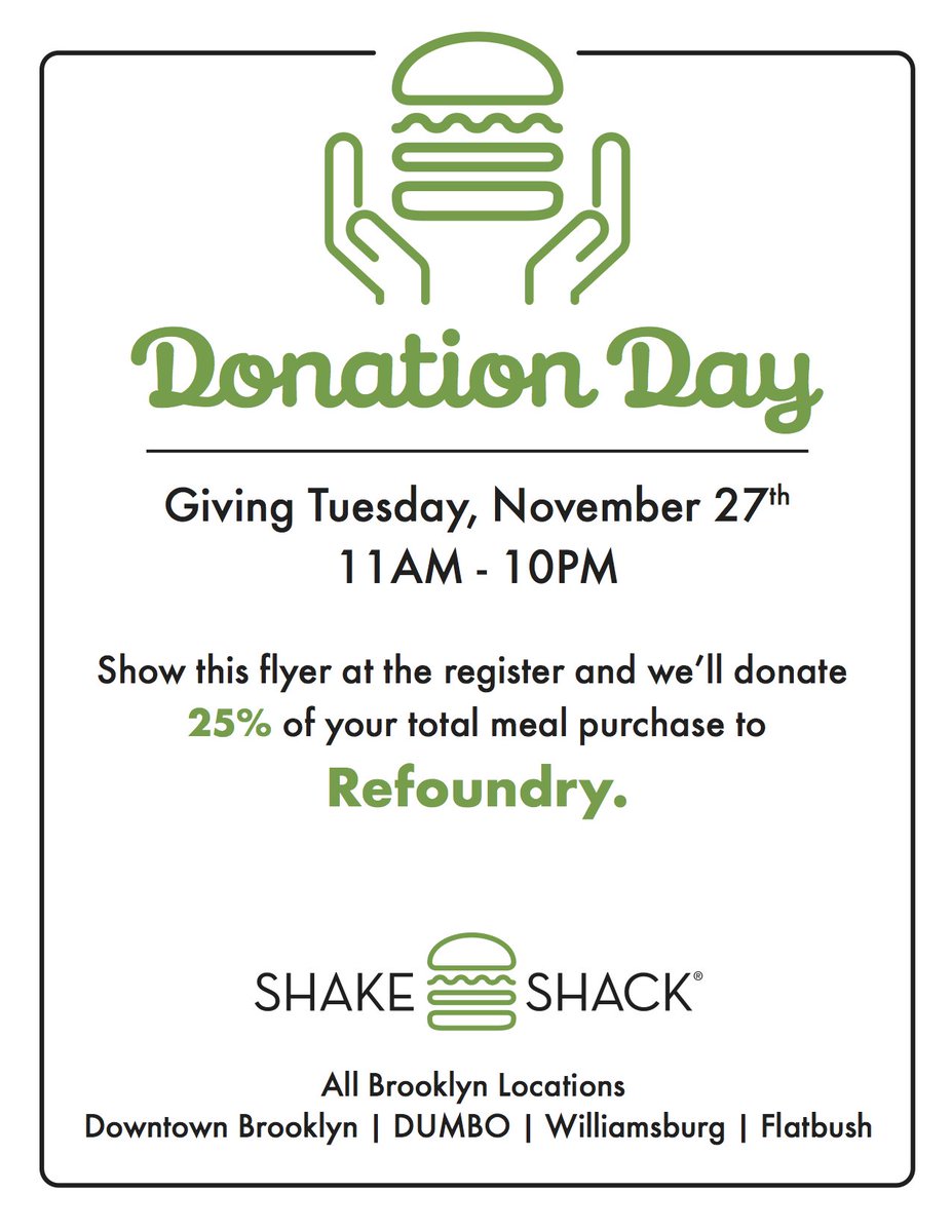 Refoundry's tweet photo. Don't have lunch plans tomorrow? Well now you do! Tomorrow is #GivingTuesday, so all Brooklyn Shake Shack locations will donate 25% of your total meal purchase to Refoundry. https://t.co/aNXi1s5EUf
