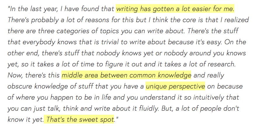 Writing falls into 3 buckets:1. Trivial things that everybody knows.2. Things that everybody knows, but you have a unique perspective on.3. Stuff that nobody knows so you have to do tons of research.Pro-tip: When writing, focus on #2.Killer insight from  @devonzuegel.