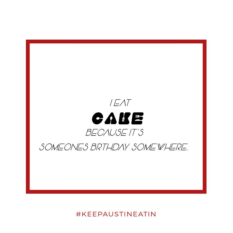 KeepAustinEatin's tweet photo. It's National Cake Day...but truly...every day is National Cake Day. Don't you agree? #keepaustineatin #foodquote #cakequote https://t.co/uTanlferuX