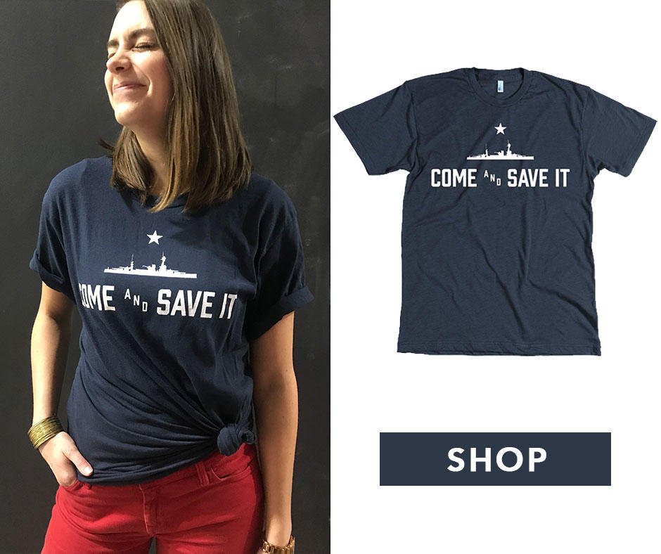 Look good while supporting the Battleship Texas with our #ComeAndSaveIt shirts. Order online here: fal.cn/S7Dc