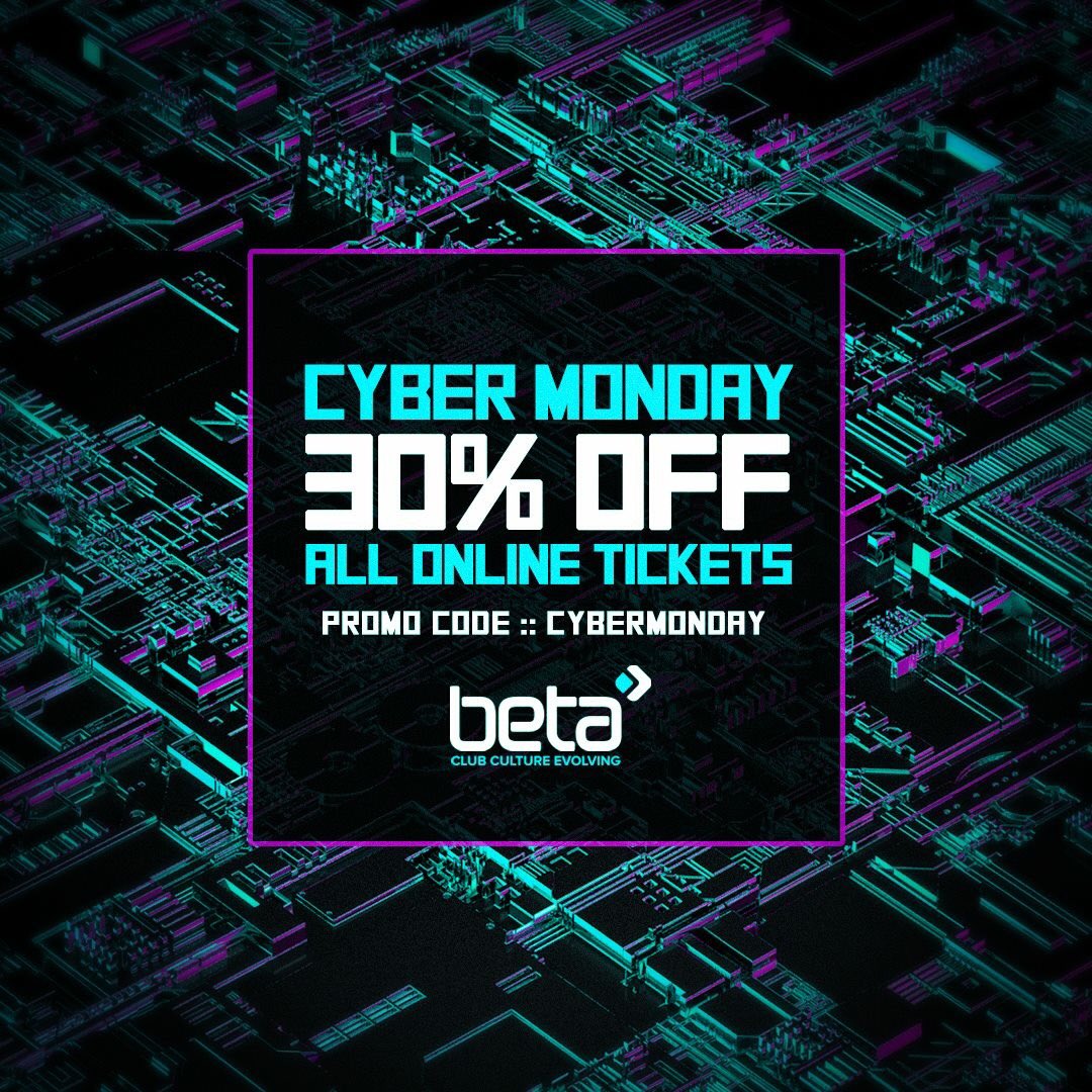 🔹🔷  CYBER MONDAY SALE  🔷🔹 

30% off all tickets with the code :: 'CYBERMONDAY' 

Sale ends at midnight tonight! 

Tickets / VIP - Betanightclub.com